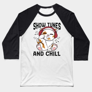 Show Tunes and Chill Baseball T-Shirt